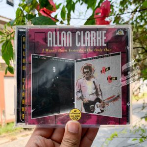 Allen Clarke - I Wasn’t Born Yesterday The Only One