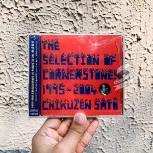 Chikuzen Sato - The Selection Of Cornerstones 1995-2004