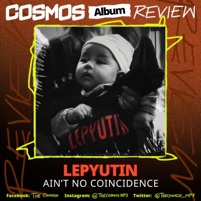 ท่องมิติเสียงอันน่าหลงใหลไปกับ ‘Ain’t No Coincidence’ ผลงาน EP ชุดแรกจาก LEPYUTIN เพราะวัตถุดิบชั้นดีไม่ได้มาด้วยความบังเอิญ