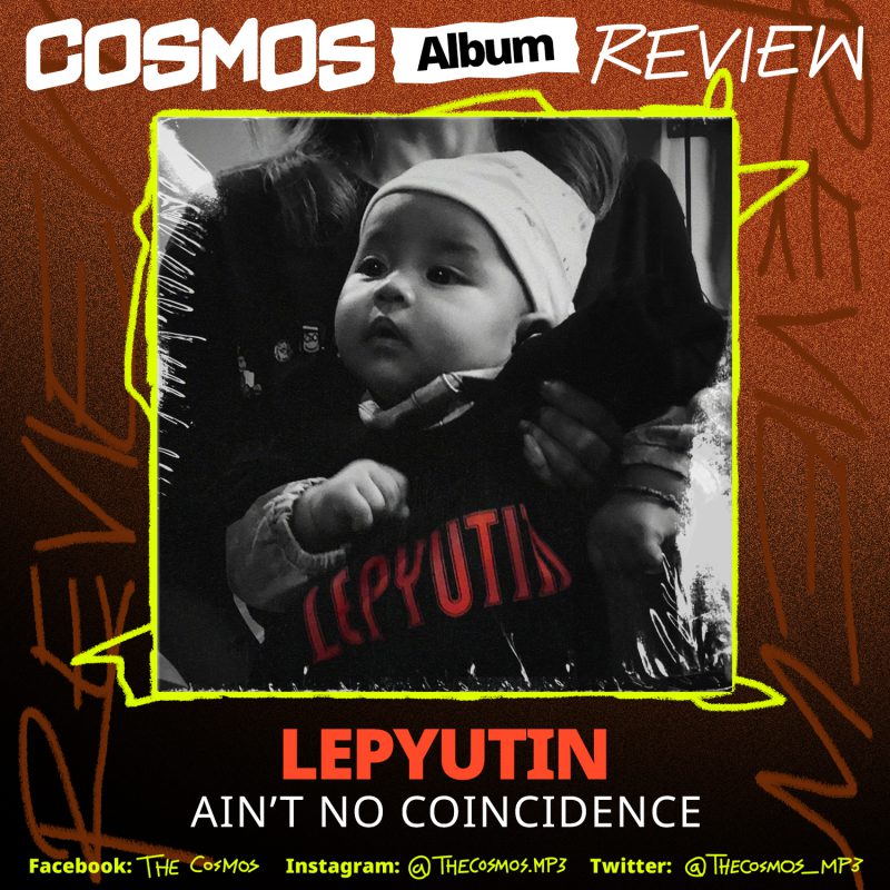 ท่องมิติเสียงอันน่าหลงใหลไปกับ ‘Ain’t No Coincidence’ ผลงาน EP ชุดแรกจาก LEPYUTIN เพราะวัตถุดิบชั้นดีไม่ได้มาด้วยความบังเอิญ
